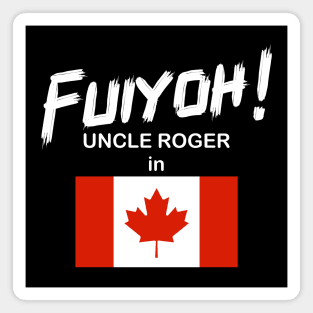 Uncle Roger World Tour - Fuiyoh - Canada Magnet